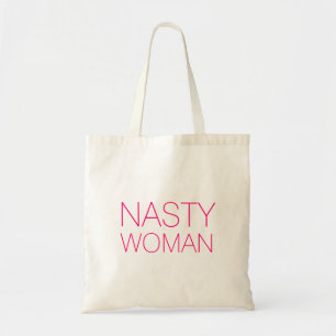 "nasty woman" hot pink, magenta, fuchsia, white tote bag