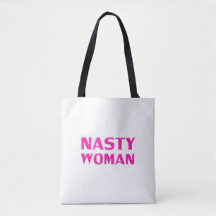 "nasty woman" hot pink magenta fuchsia white tote bag