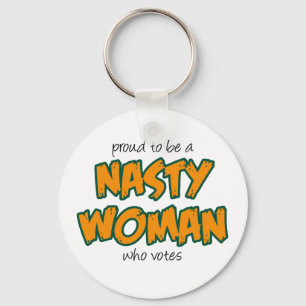 Nasty Woman Key Ring