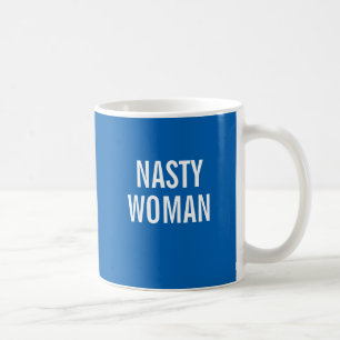 Nasty Woman on Democrat Blue Coffee Mug