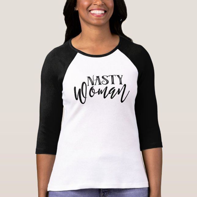 Nasty Woman T-Shirt (Front)