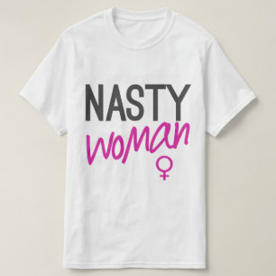 Nasty Woman T-Shirt