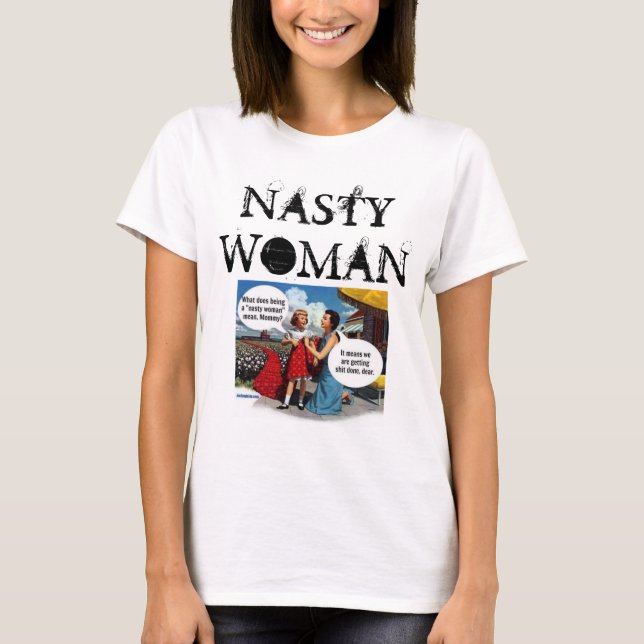 Nasty woman t shirt (Front)