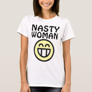 NASTY WOMAN t-shirts, Funny Ladies Tees