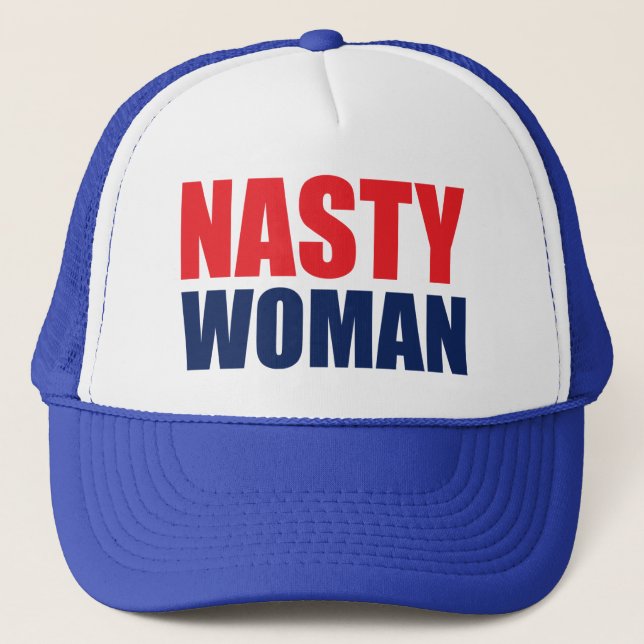 Nasty Woman Trucker Hat Cap (Front)