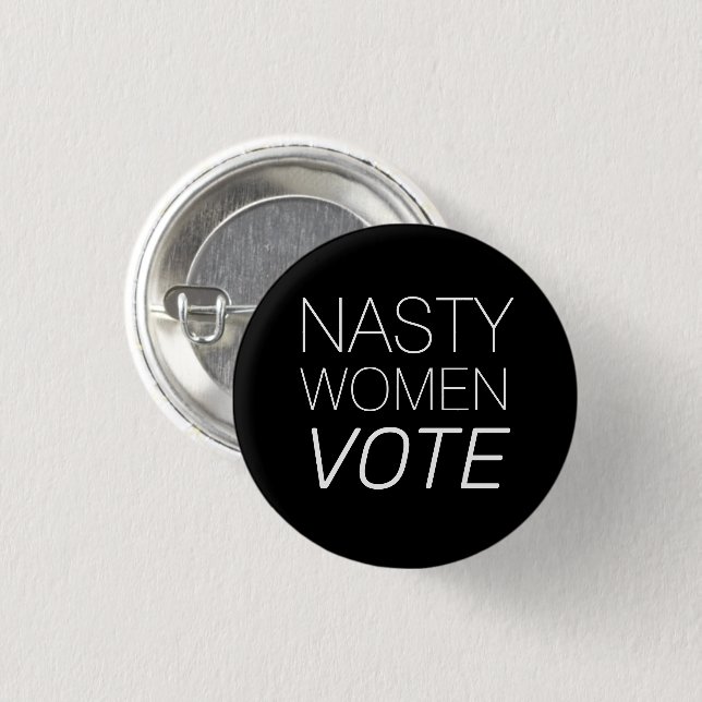 "nasty woman vote" Black white button (Front & Back)
