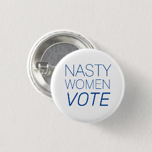 "nasty woman vote" Blue white button
