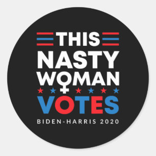 Nasty Woman Votes Biden Harris 2020 Feminist Elect Classic Round Sticker