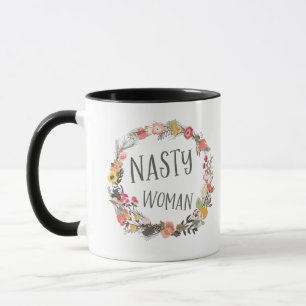 Nasty Woman Whimsical Floral Wreath Typograpy Art Mug
