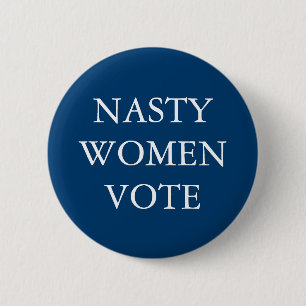 NASTY WOMEN for Hillary Clinton Campaign 6 Cm Round Badge