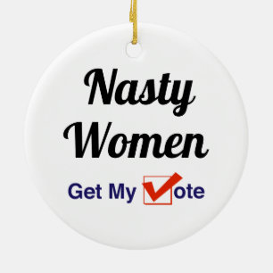 Nasty Women Get My Vote Ceramic Tree Decoration