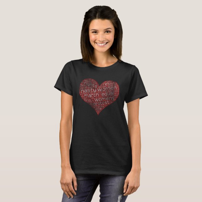 Nasty Women Heart Love T-Shirt (Front Full)