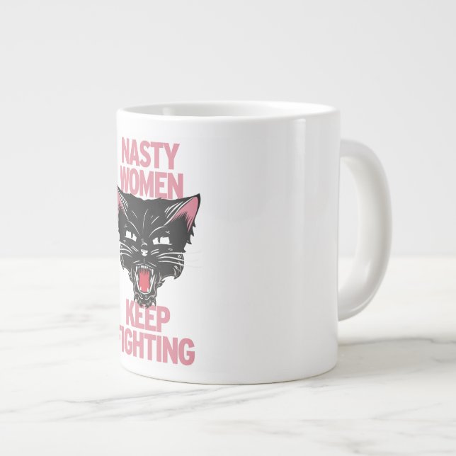 Nasty Women Keep Fighting Mug (Front Right)