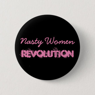 Nasty Women Revolution 6 Cm Round Badge