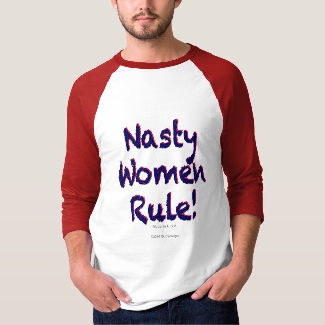 Nasty Women Rule T-Shirt (Front)
