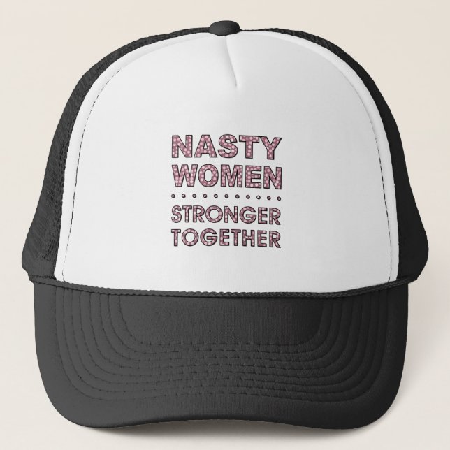 NASTY WOMEN TRUCKER HAT (Front)