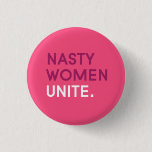 Nasty Women Unite Button