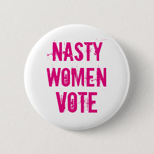 Nasty Women Vote: 2016 Button