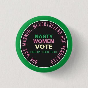 NASTY WOMEN VOTE 2020 Campaign Button (Pink Green)