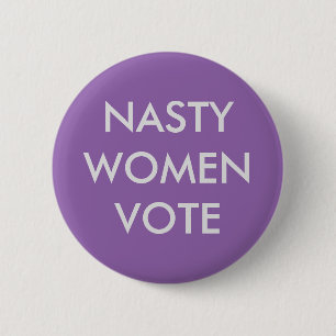 Nasty Women Vote 6 Cm Round Badge