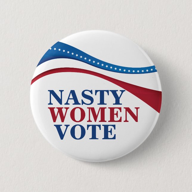 Nasty Women Vote 6 Cm Round Badge (Front)
