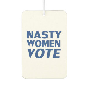 "Nasty women vote" - Blue letters, white Car Air Freshener