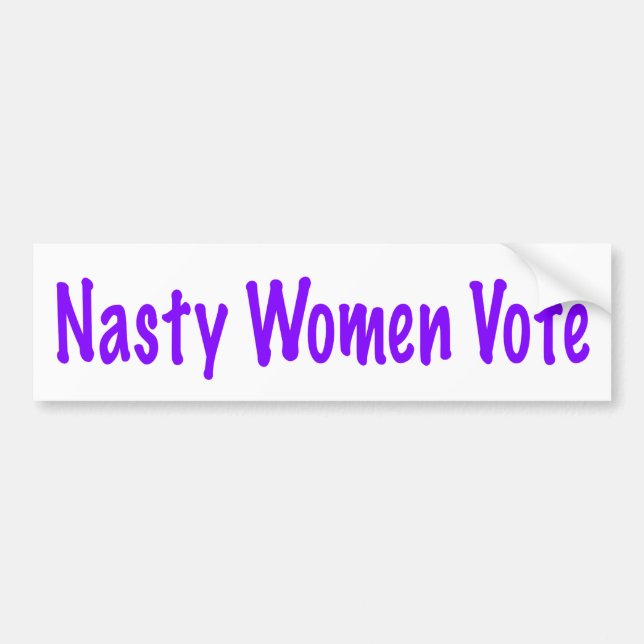 Nasty Women Vote Bumper Sticker (Front)