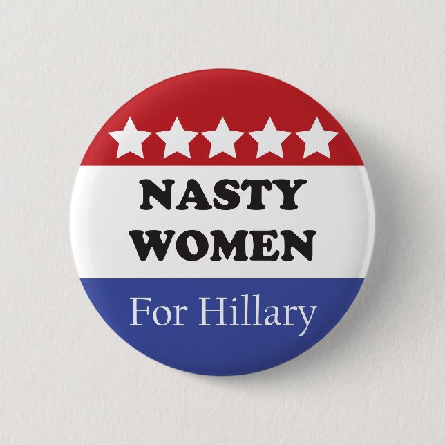 Nasty Women Vote For Hillary 6 Cm Round Badge (Front)