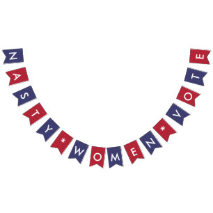 Nasty Women Vote for Hillary Clinton Democrat USA Bunting