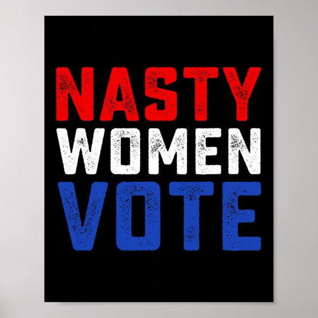Nasty Women Vote  Poster (Front)