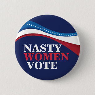 Nasty Women Vote Pro Choice Feminist Election 6 Cm Round Badge