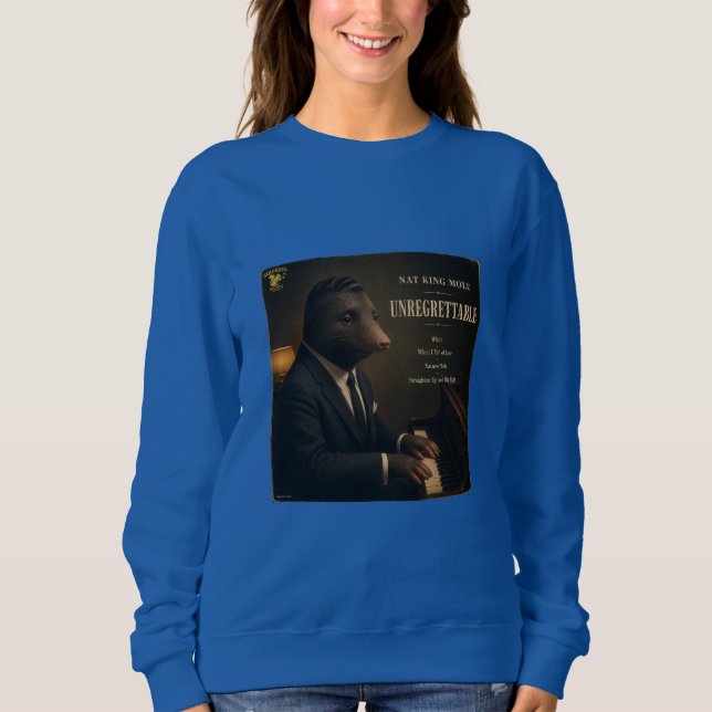 Nat King Mole Album: a Parody Sweatshirt (Front)