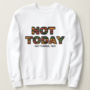 Nat Turner Quote Black History Month Sweatshirt