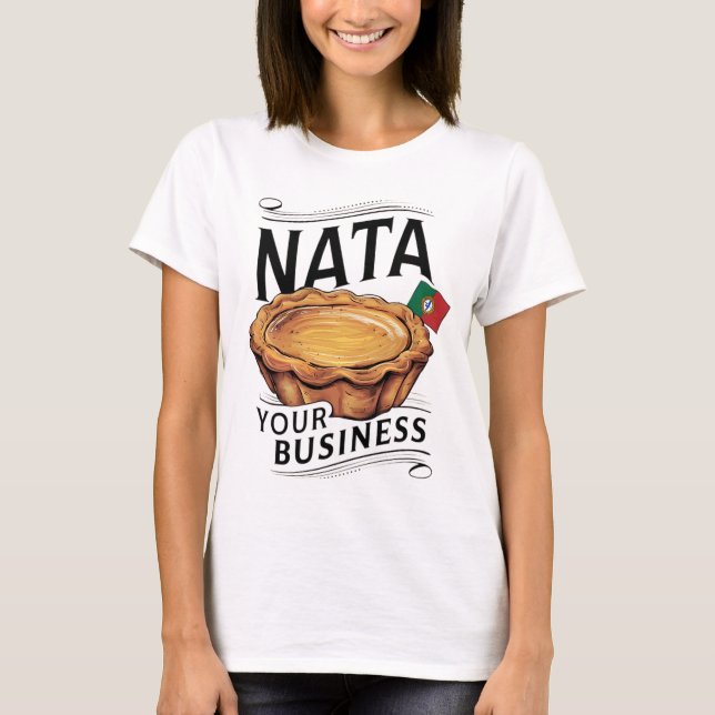 Nata Your Business" Portuguese Flag T-Shirt (Front)