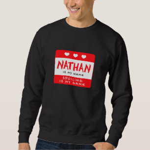 Nathan Is My Name Personalised Nickname Custom Ali Sweatshirt