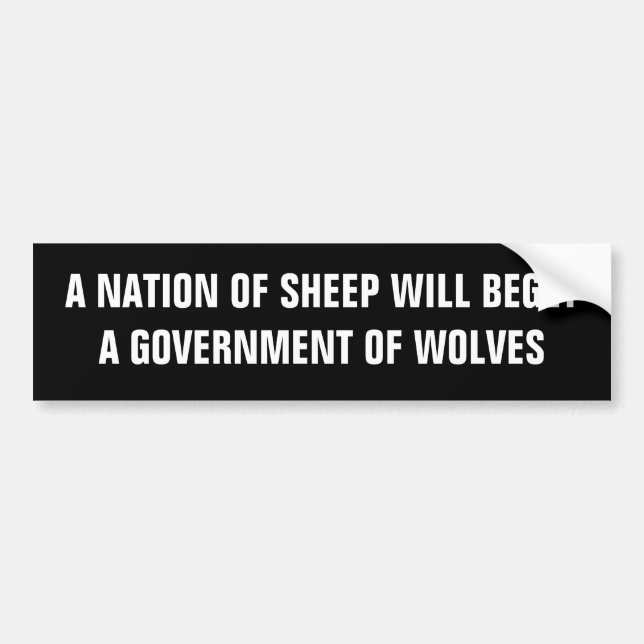 Nation of sheep will beget a government of wolves bumper sticker (Front)