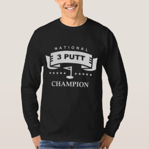 National 3 putt champion funny golf T-Shirt