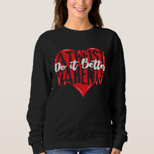 National Atheist Parents Day Do it Better Atheism Sweatshirt