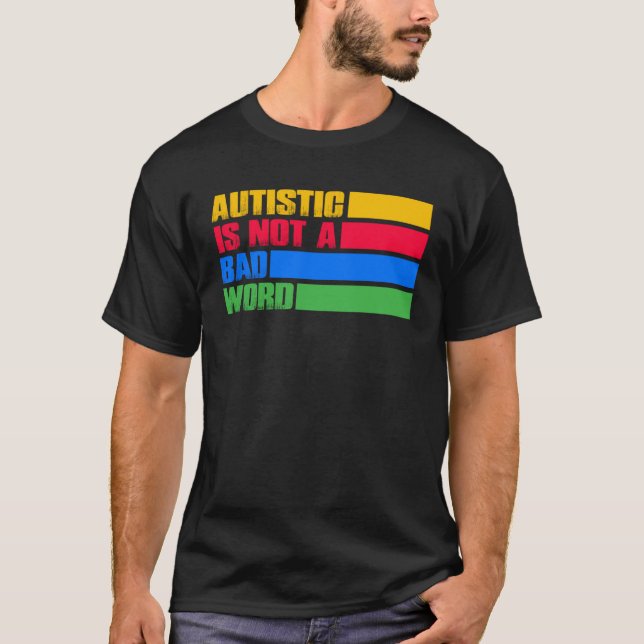 National Autism Awareness Kids Autistic Is Not A B T-Shirt (Front)