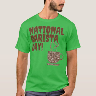 NATIONAL BARISTA DAY BARISTA DAY MARCH 01 6 T-Shirt