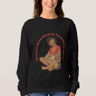 National Breastfeeding Awareness Month Milk Lactat Sweatshirt