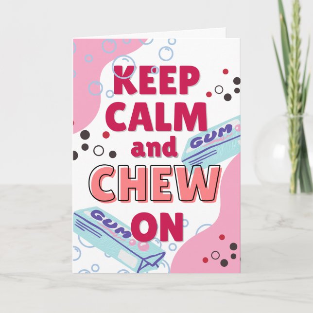 National Bubble Gum Day Be Calm Chew On Card (Front)