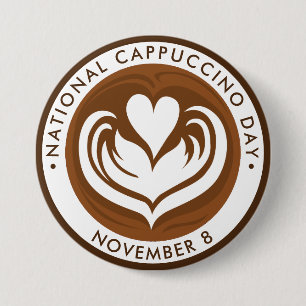 National Cappuccino Day 7.5 Cm Round Badge