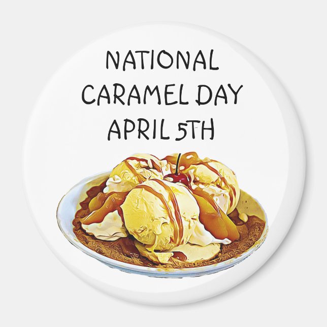 National Caramel Day April 5th Holiday Magnet (Front)