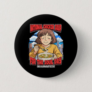 National Chicken Soup The Soul Day November 12th F 6 Cm Round Badge
