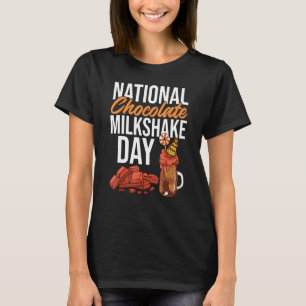 National Chocolate Milkshake Day Dessert Sweet Too T-Shirt