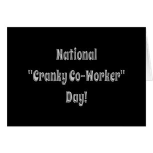 National Cranky Co-Worker Day Card