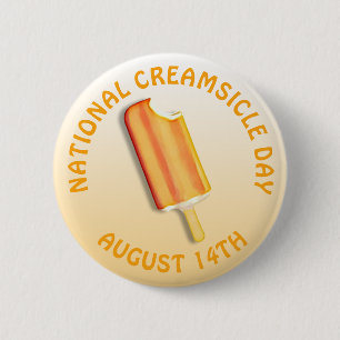 National Creamsicle Day August 14th Button