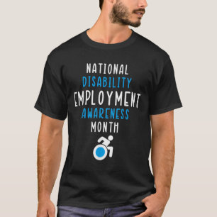 National Disability Employment Awareness Month Pri T-Shirt