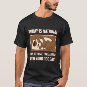 National Dog Nap Day Cute Sleeping Puppy Funny Dog T-Shirt